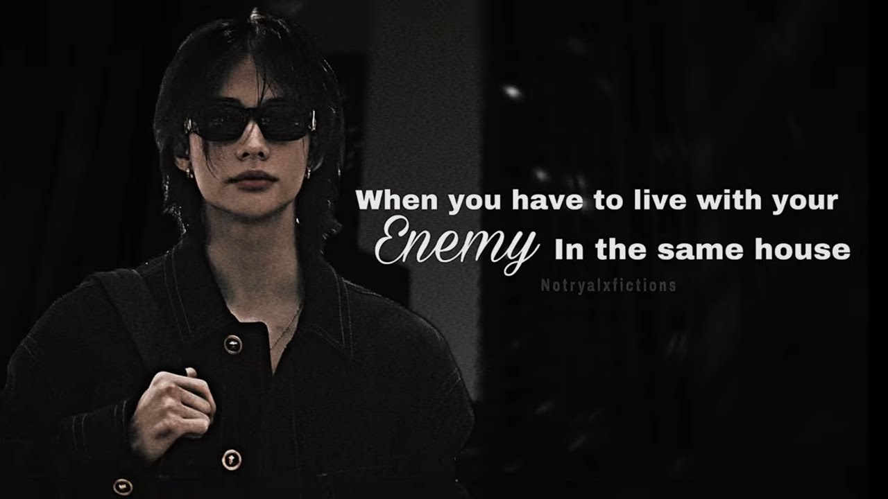 [Hyunjin FF] when you have to live with your enemy in the same house 1/2 | Hyunjin ff twoshot |