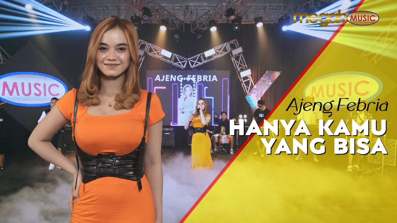 AJENG FEBRIA - HANYA KAMU YANG BISA (OFFICIAL LIVE MUSIC COVER) | MEGAH MUSIC