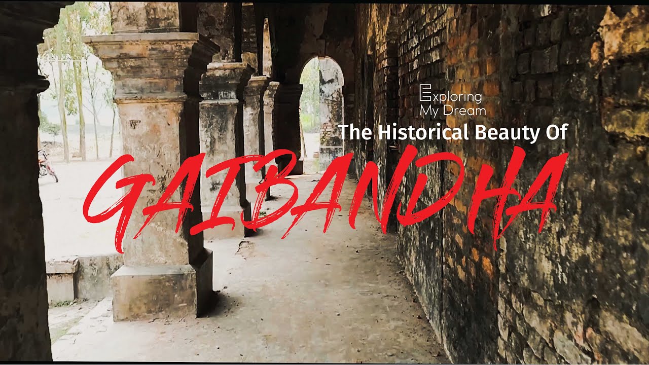 Historical Beauty of Gaibandha || Cinematic video
