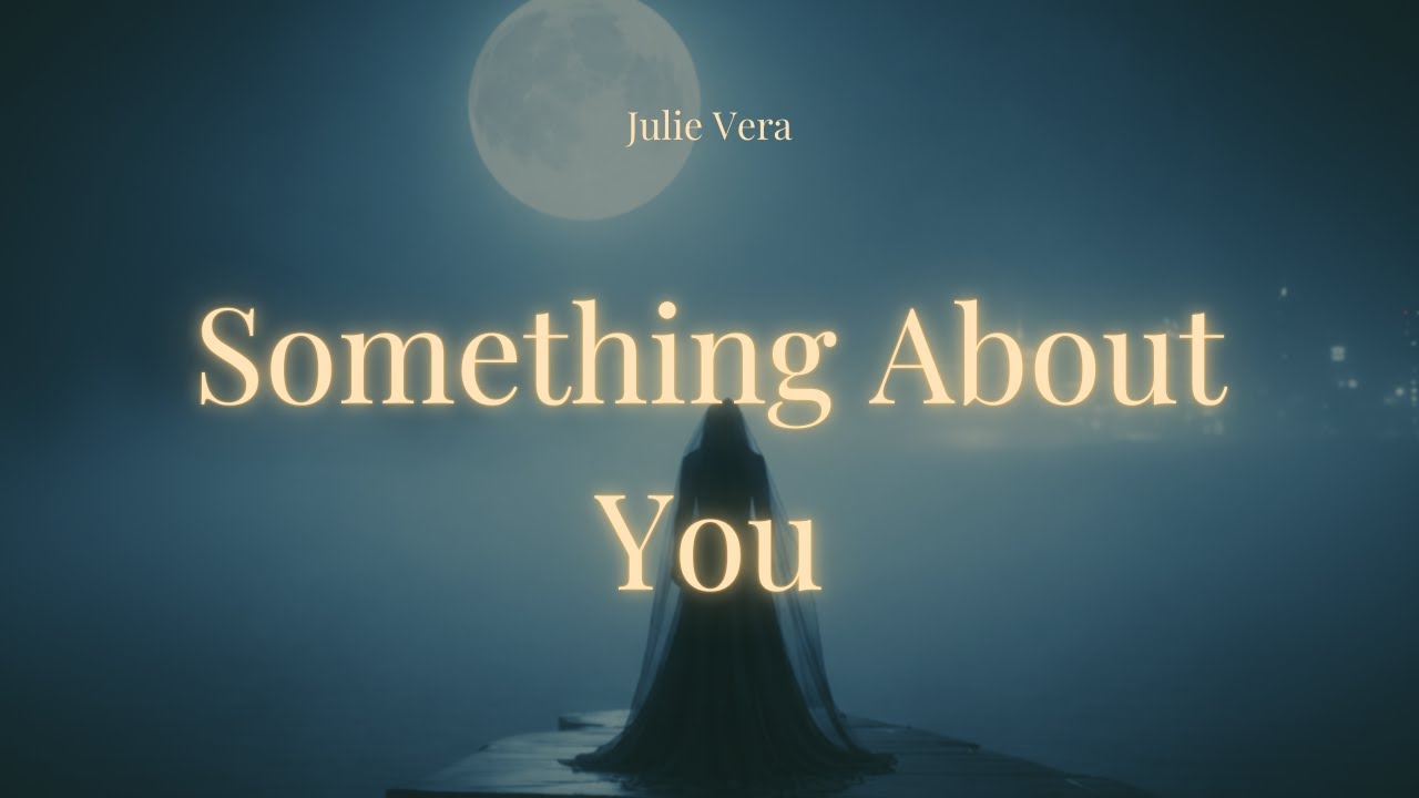 Julie Vera - Something About You