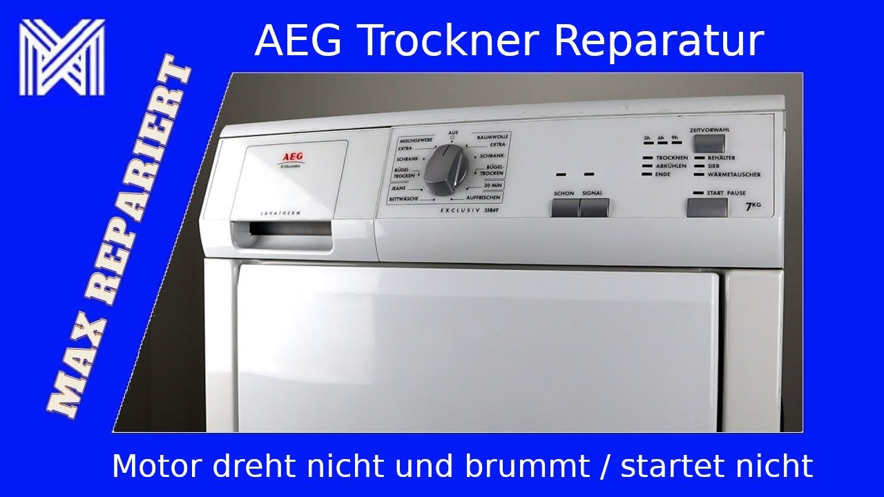 AEG Trockner dreht nicht und brummt - startet nicht - MAX REPARIERT