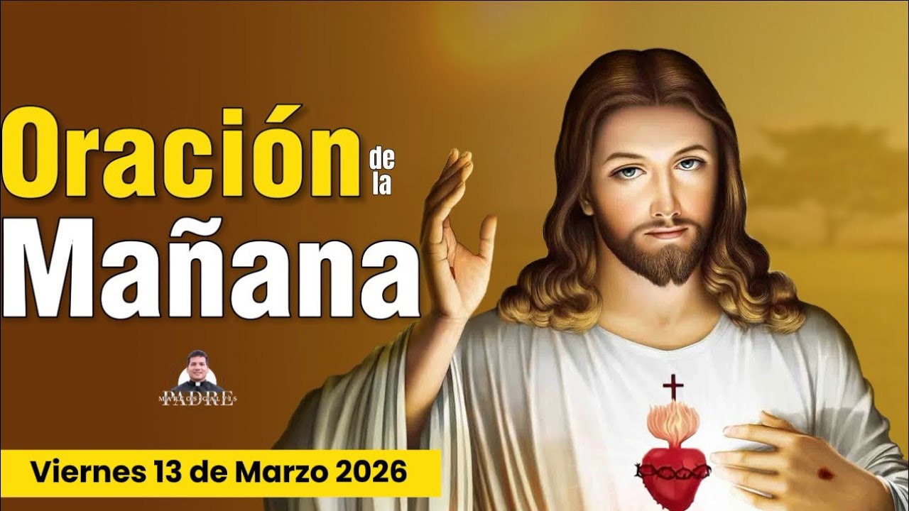 Oración de la Mañana ☀️🙏🏻 Viernes 13 de Marzo 2026  | Oraciones a Dios