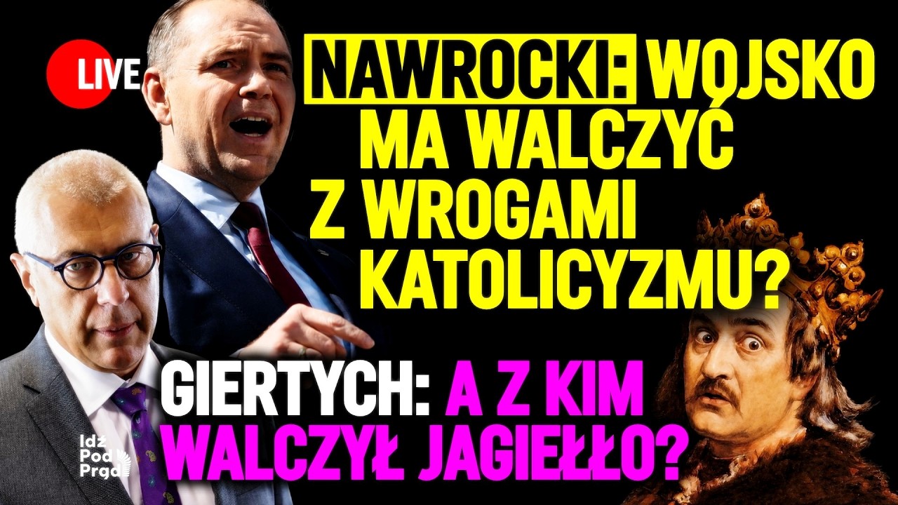 Nawrocki: Wojsko ma walczyć z wrogami katolicyzmu? | Giertych: A z kim walczył Jagiełło? | IPP
