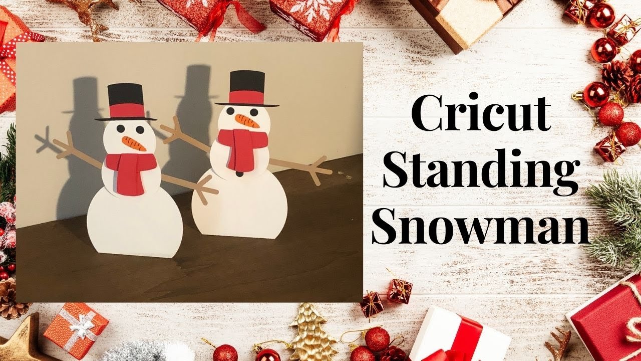Cricut Standing Snowman