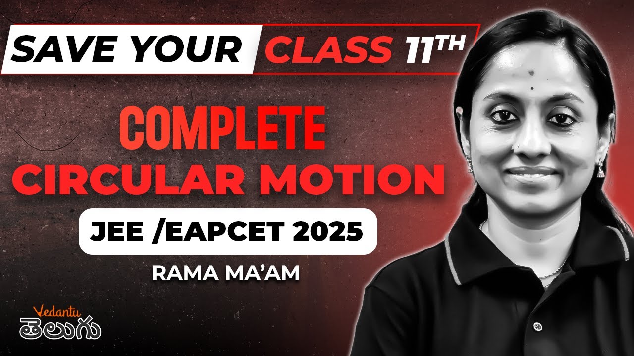 Complete Circular Motion - One Shot | Class 11 | NEET JEE EAPCET 2025 | Save your Class 11
