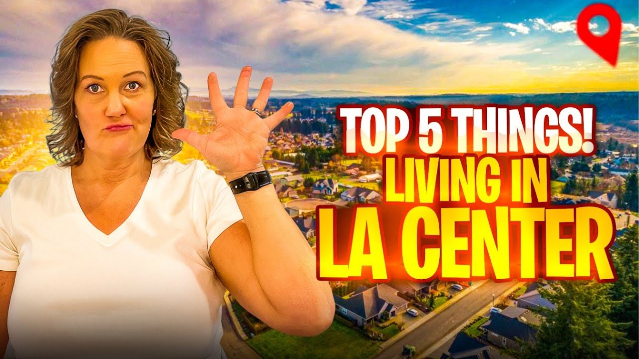 5 Things You Did NOT Know about living in La Center WA | Torri Fosteer Realtor