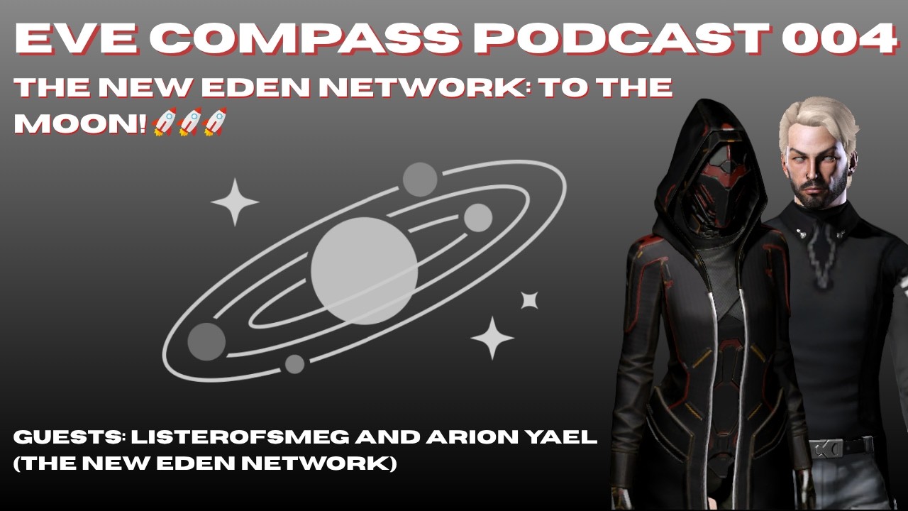 EVE Compass Podcast 004 - To The Moon! 🚀🚀🚀: The New Eden Network