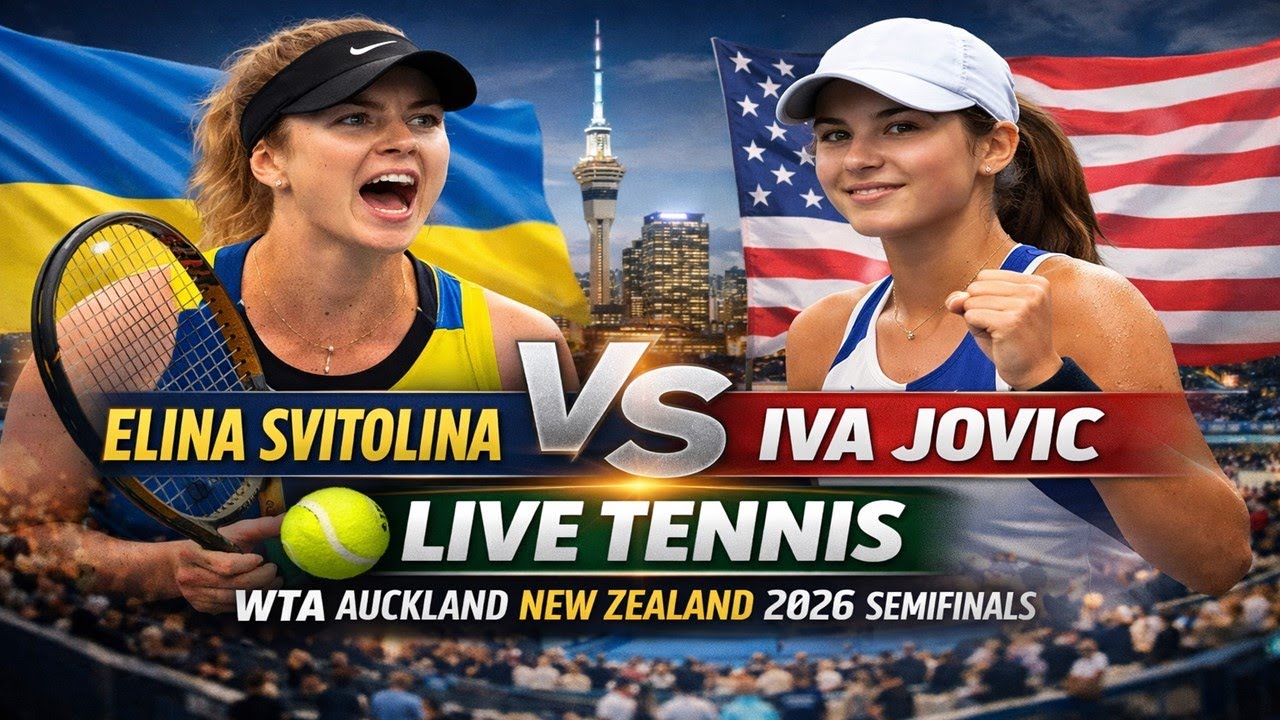Elina Svitolina Vs Iva Jovic 🎾LIVE TENNIS WTA Auckland New Zealand 2026 Semifinals 🎾Live Scores