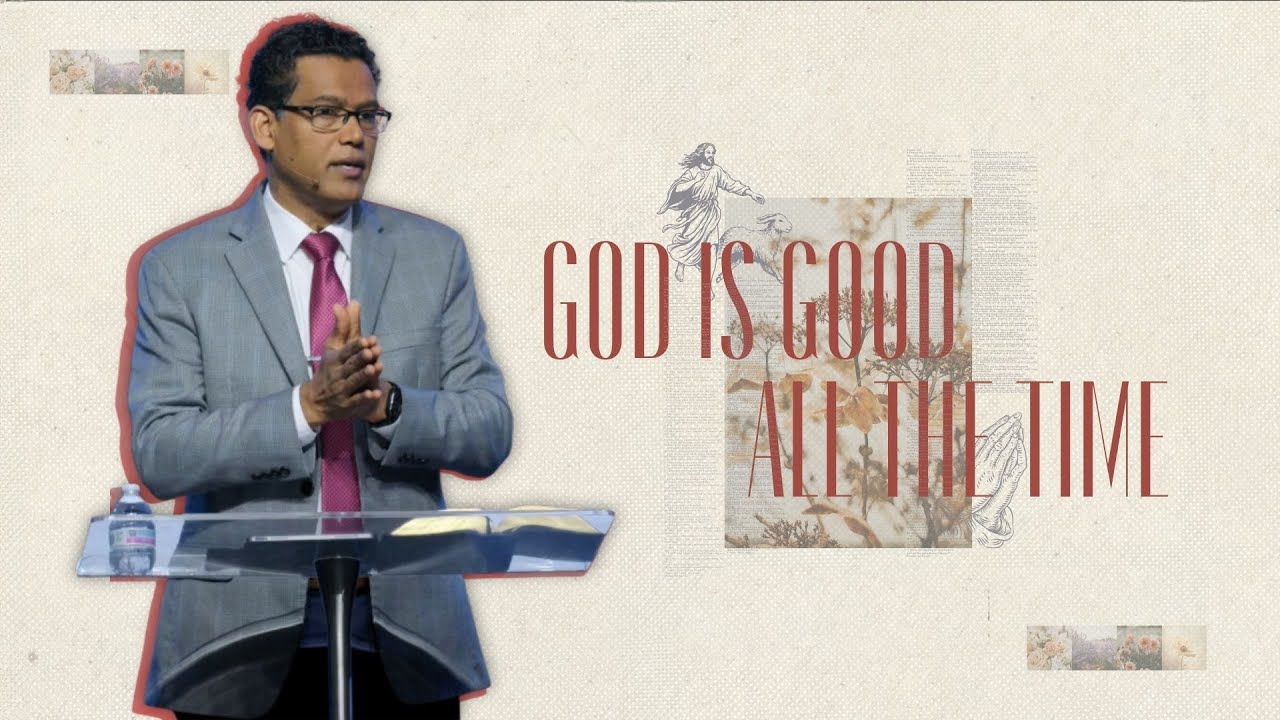 // SATISH KUMAR // GOD IS GOOD ALL THE TIME // NOVEMBER 10TH // METRO CHURCH