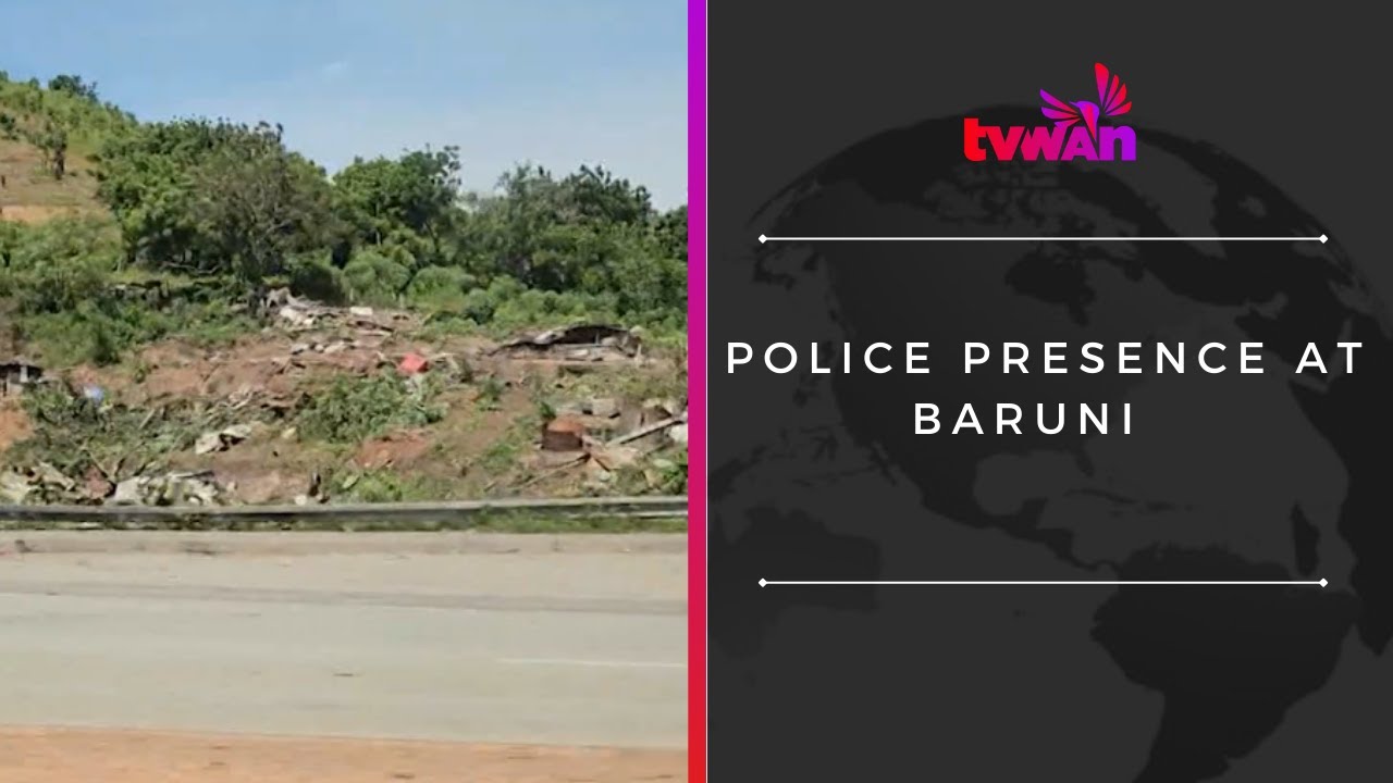 Police presence at Baruni
