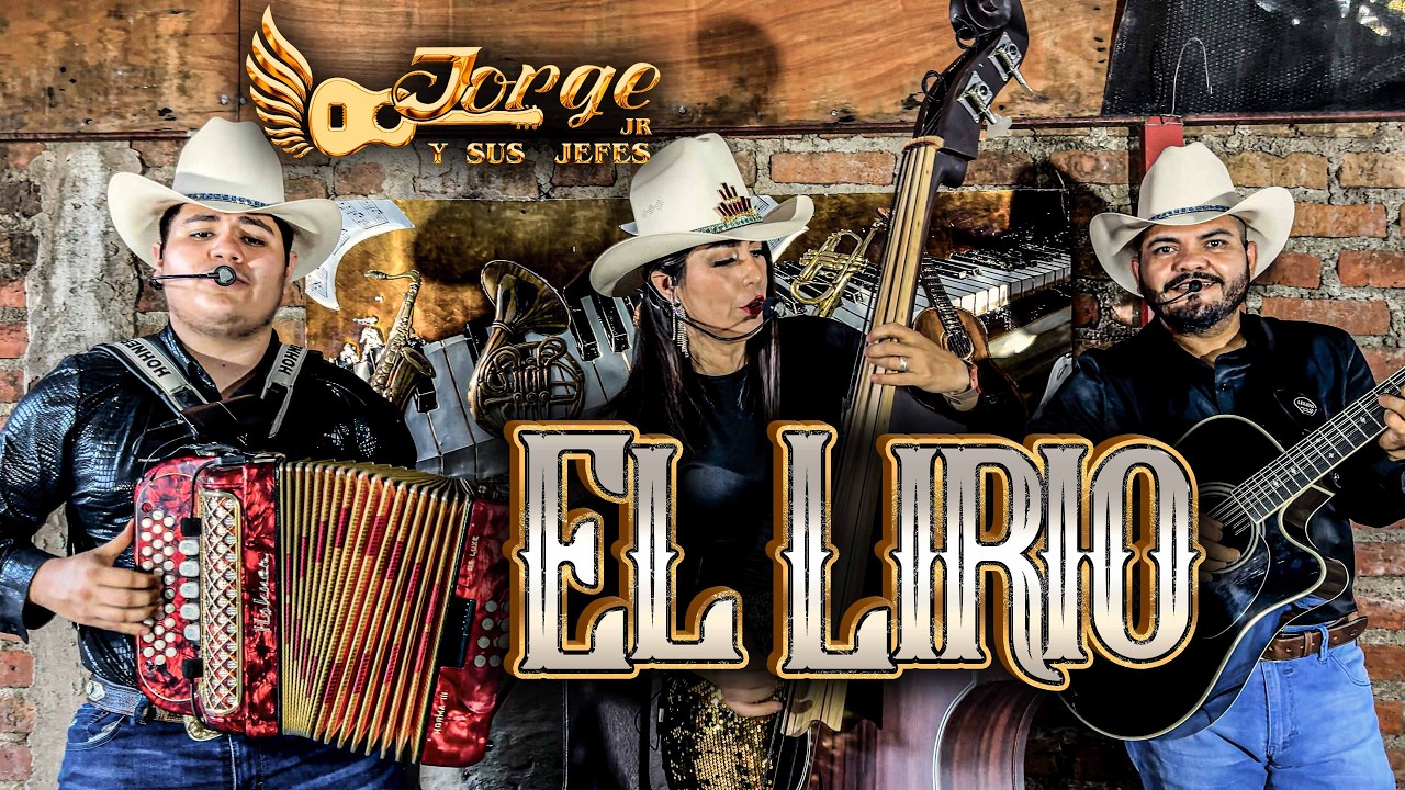 El Lirio - Jorge Jr Y Sus Jefes