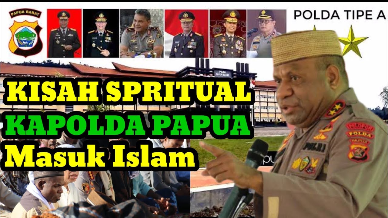 MERINDING POLDA PAPUA MASUK ISLAM, BEGINI PERJALANAN LENGKAP MENUJU HIDAYAH