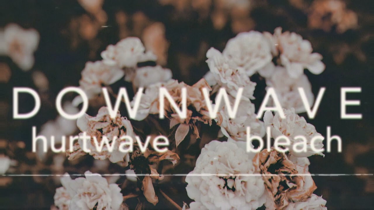 Hurtwave | Bleach (slowed+reverbed)