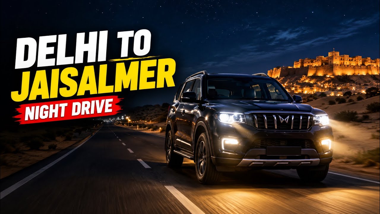 Delhi to Jaisalmer Night Drive 🌙 | Scorpio N Road Trip | Rajasthan Vlog