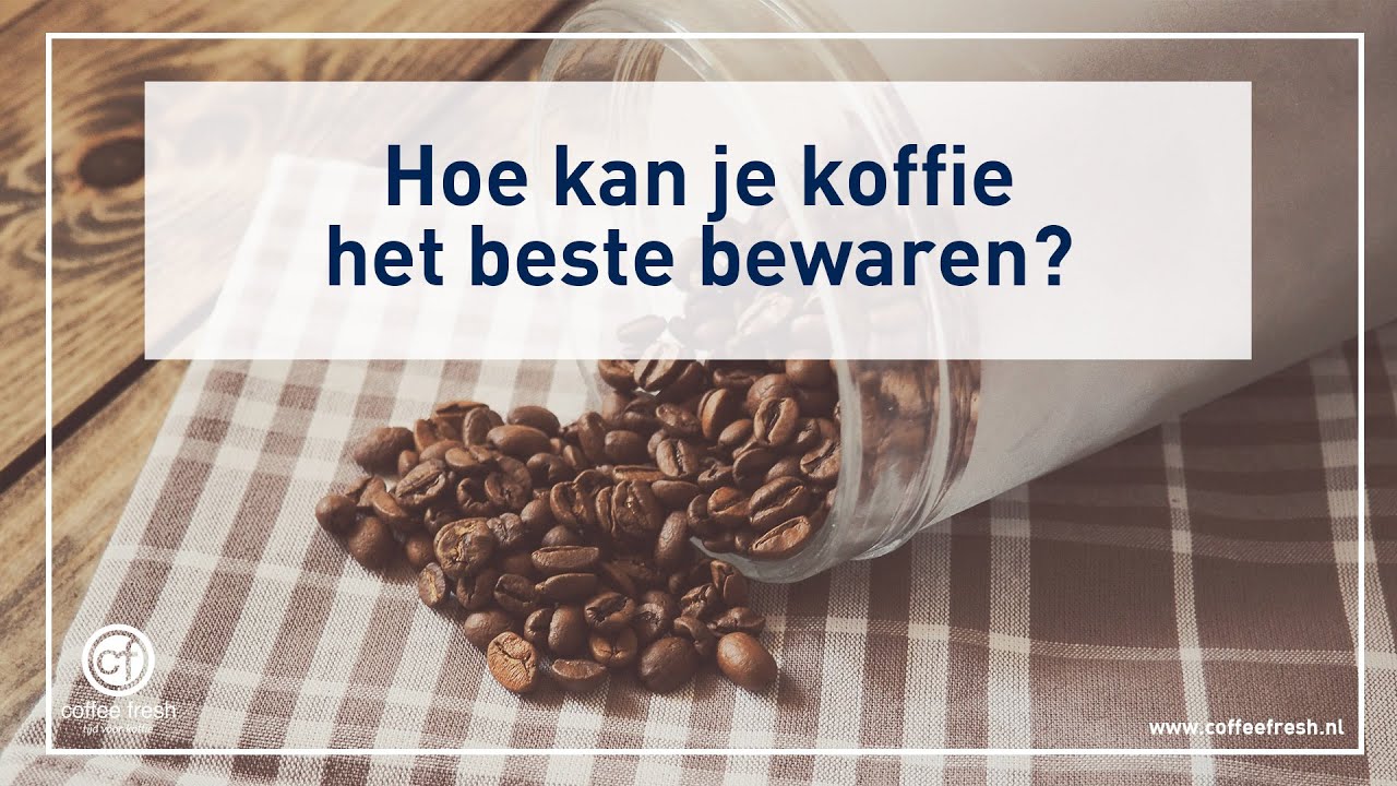 Hoe kan je koffie het beste bewaren?