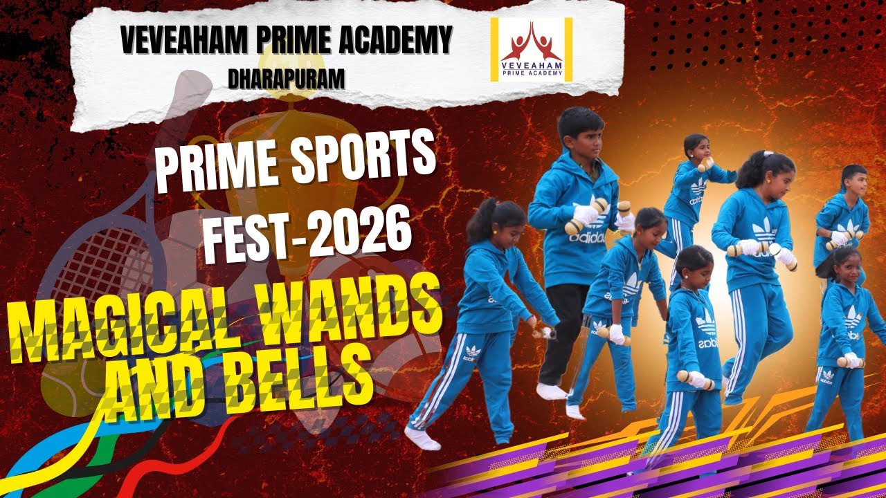 VEVEAHAM PRIME ACADEMY_ PRIME SPORTS FEST-2026_ MAGICAL WANDS AND BELLS
