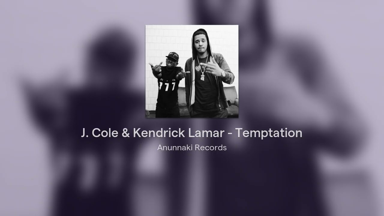 J. Cole & Kendrick Lamar - Temptation ( Anunnaki Style )