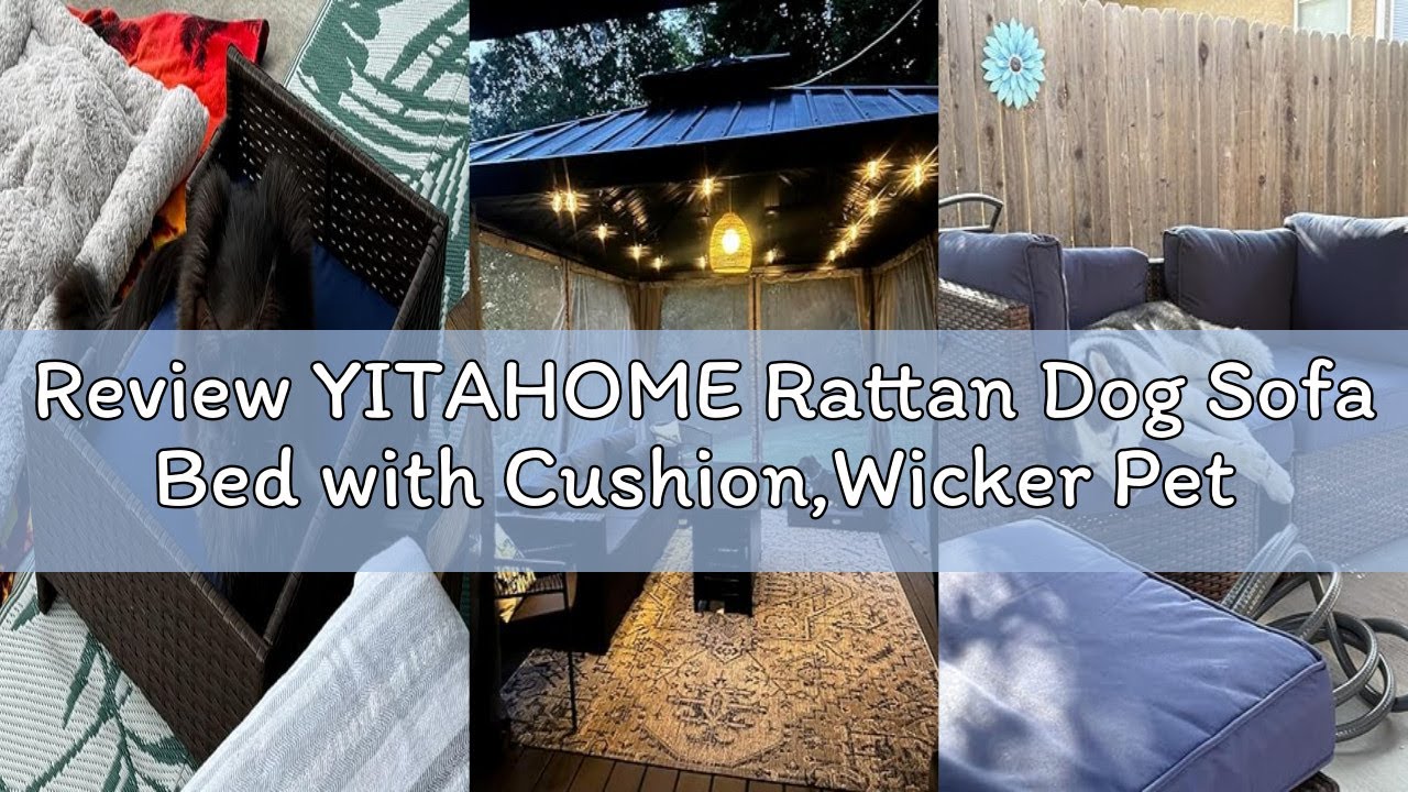 Review YITAHOME Rattan Dog Sofa Bed with Cushion,Wicker Pet Bed Sofa Couch Indoor Outdoor Water Unaf
