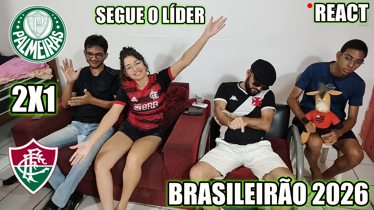 REACT PALMEIRAS 2 X 1 FLUMINENSE BRAZILIAN CHAMPIONSHIP 2026