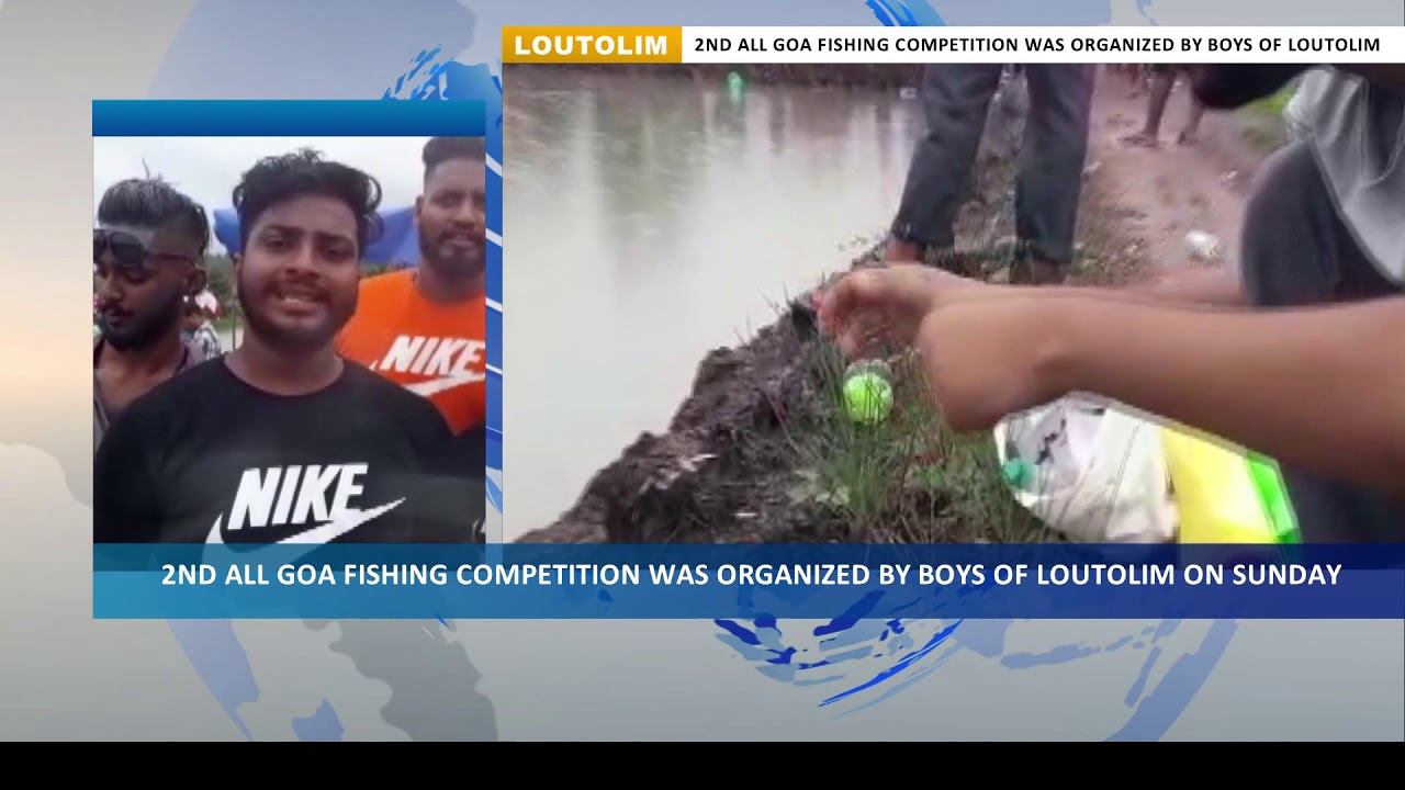 2ND ALL GOA FISHING COMPETITION WAS ORGANIZED BY BOYS OF LOUTOLIM ON SUNDAY