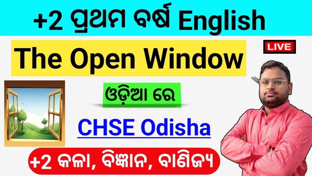 The Open Window Unit 1 In Odia | +2 1St Year English | Class 11 English | CHSE Odisha