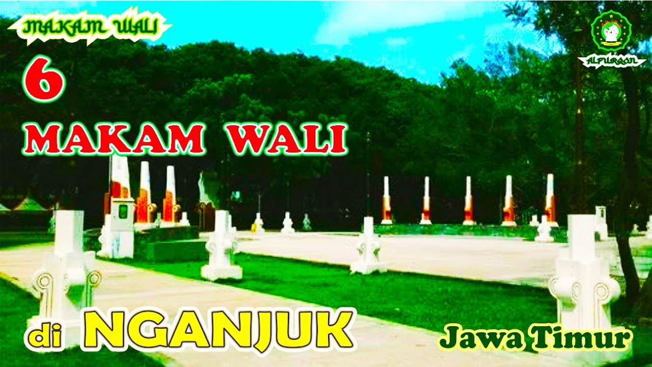 6 MAKAM WALI di Kabupaten NGANJUK - Jawa Timur