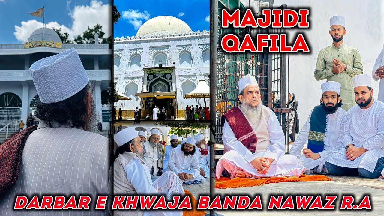 Dargah Khwaja Banda Nawaz Gesudaraz RA | Majidi Qafila | Highlights