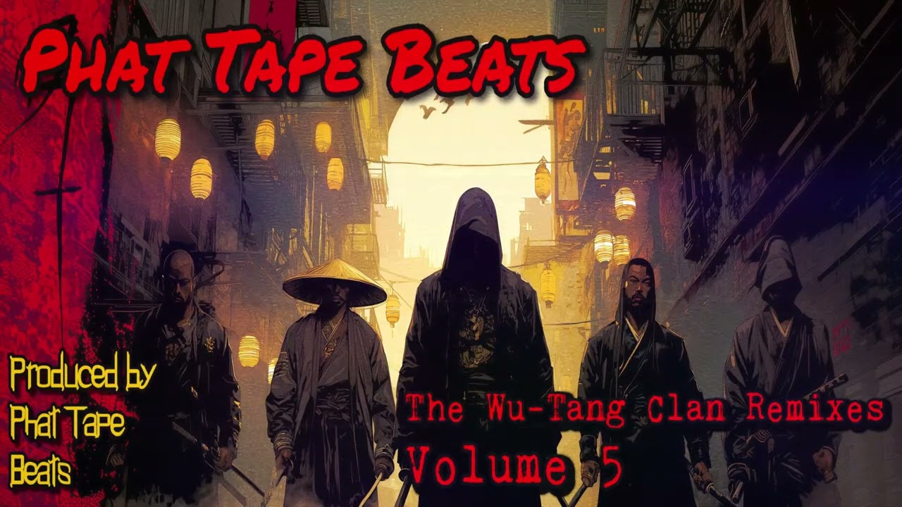 Wu-Tang Clan Remixes Volume 5 (produced by Phat Tape)