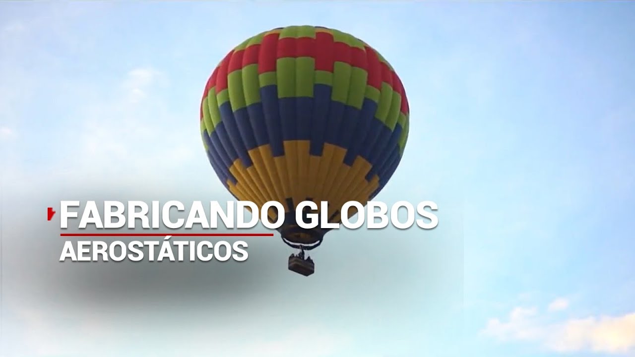 Así se hace un globo aerostático; piloto debe contar con conocimientos en meteorología y aeronáutica