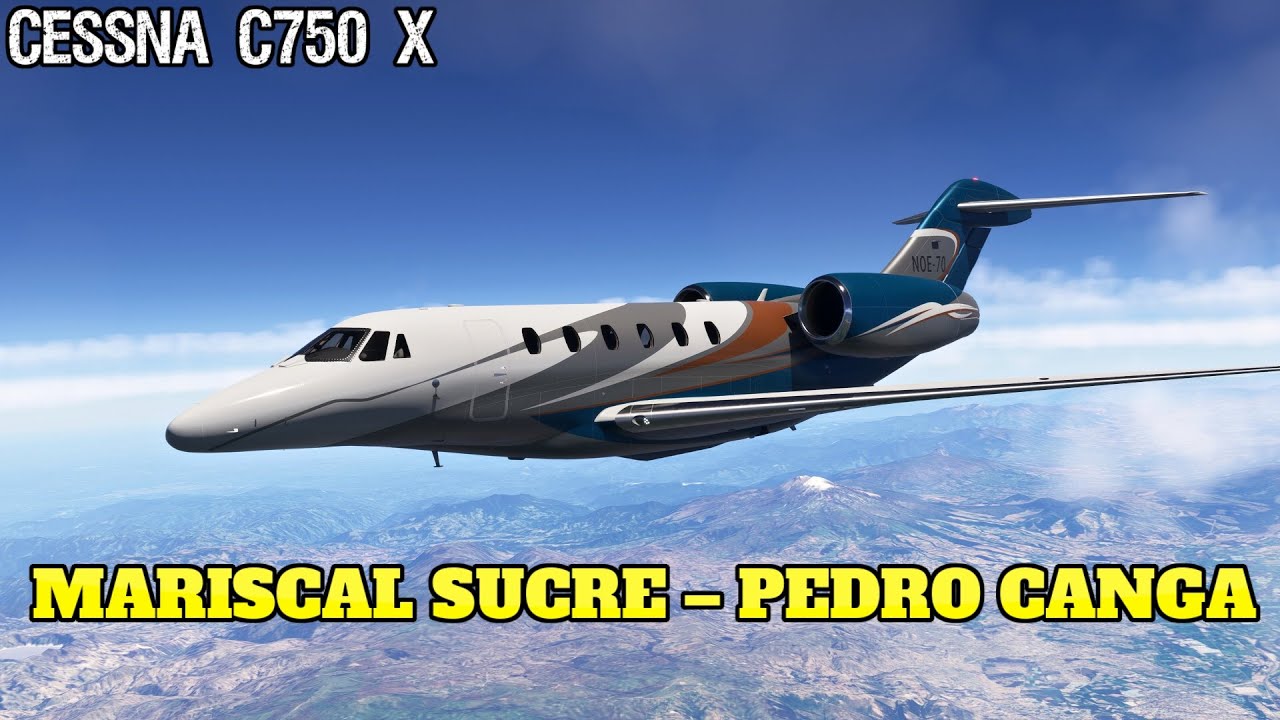 Cessna C750 Citation Longitude X ✈ MARISCAL SUCRE – PEDRO CANGA │ SEQM/36 – SPME/32