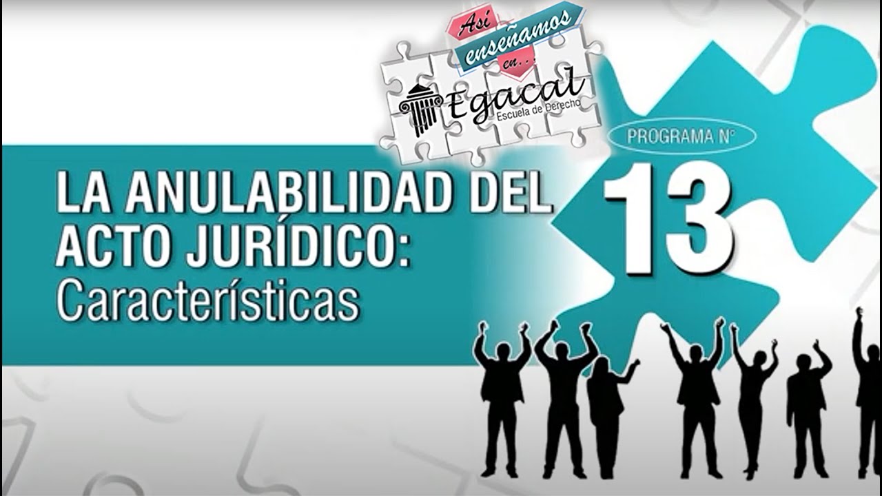 La Anulabilidad del Acto Jurídico: Características | AEE # 13