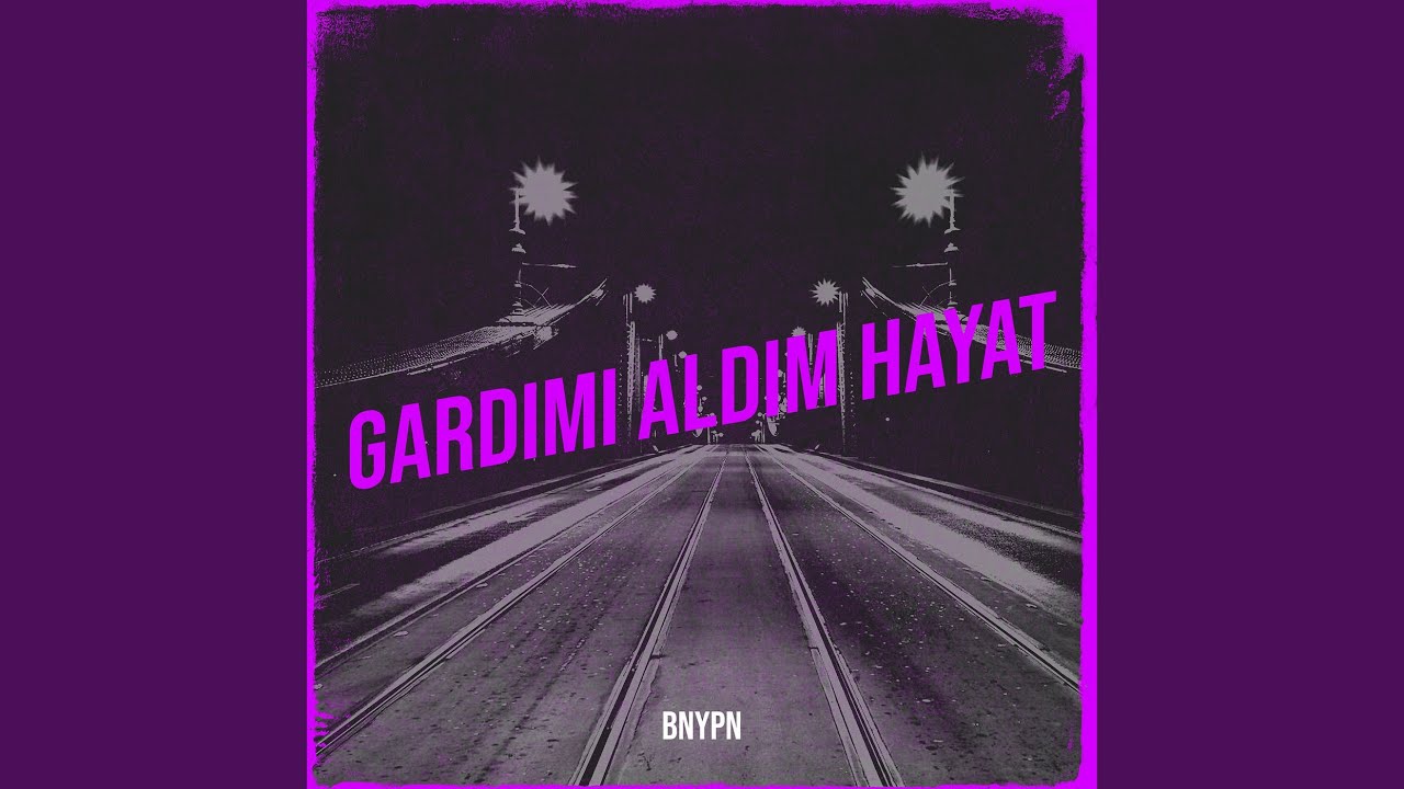 Gardımı Aldım Hayat