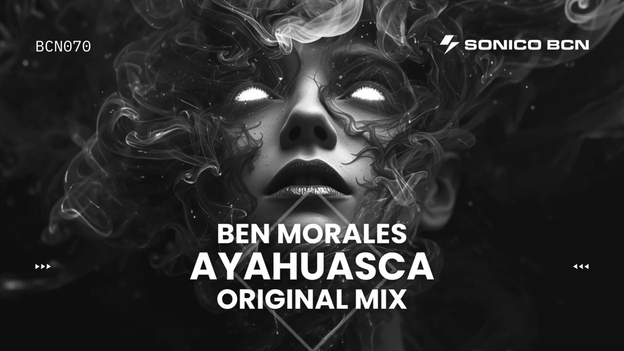⚡ Ben Morales – Ayahuasca | Techno · Sonico BCN