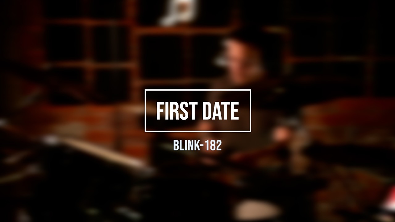 FIRST DATE - BLINK-182 (DRUM COVER)