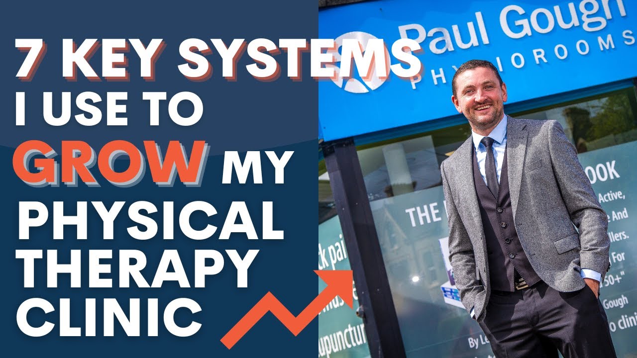 Grow Your Physical Therapy Clinic With These 7 Key Systems | Automating Growth