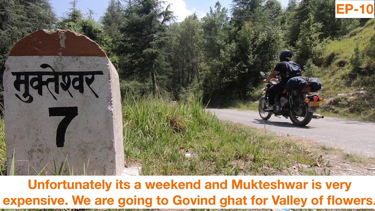 Mukteshwar & Govind ghat. On my way to Valley of flowers and Hemkund saahib. Uttarakhand Tour EP-10.