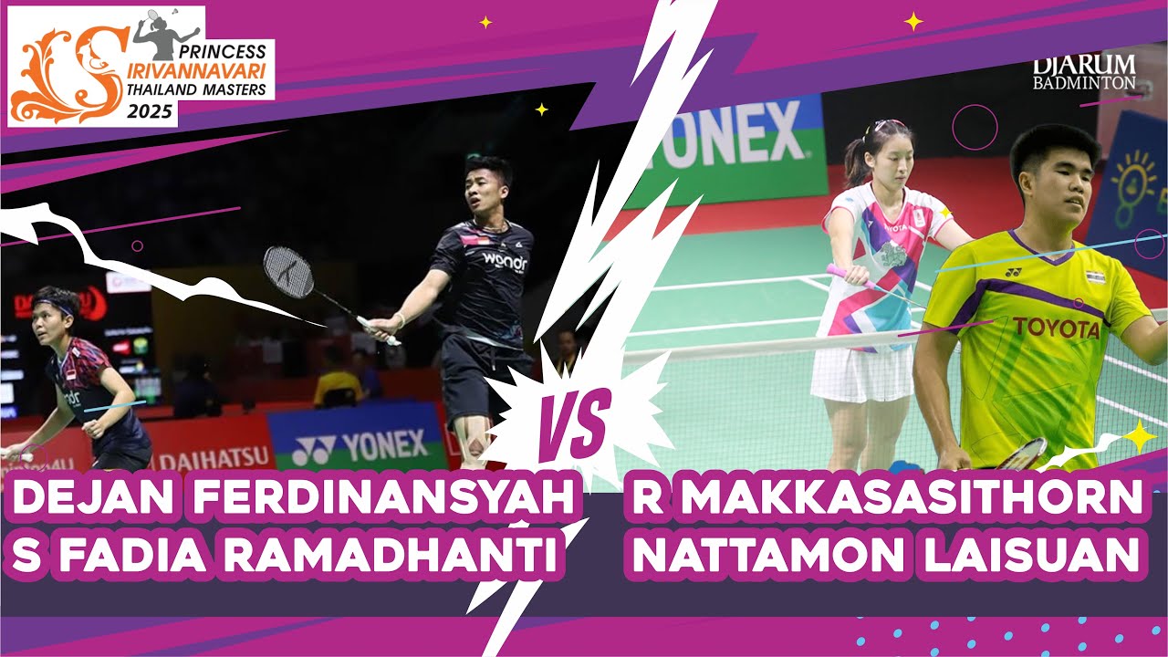 DEJAN FERDINANSYAH/SITI FADIA RAMADHANTI VS R MAKKASASITHORN/N LAISUAN | Thailand Masters 2025