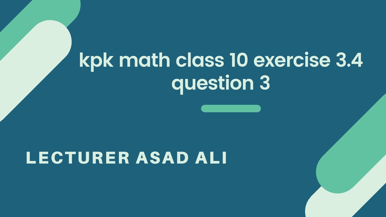 kpk math class 10 exercise 3.4 question 3