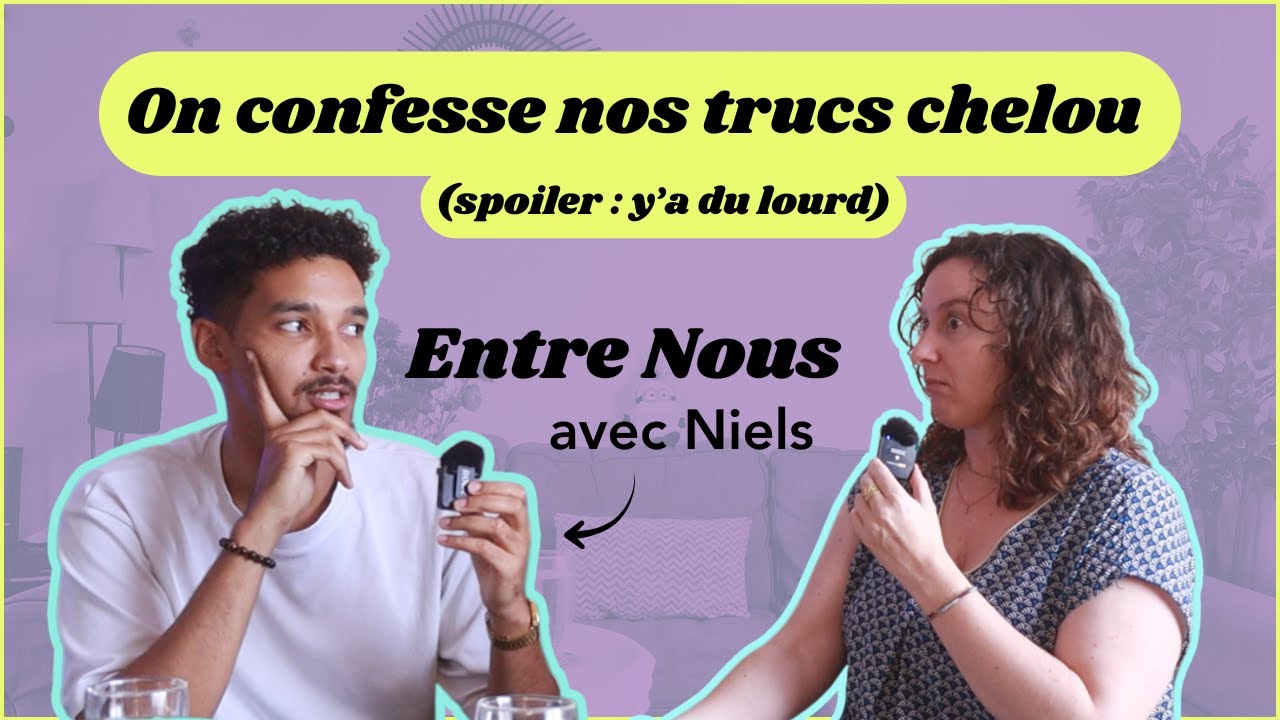 On confesse nos trucs chelou (spoiler y'a du lourd)