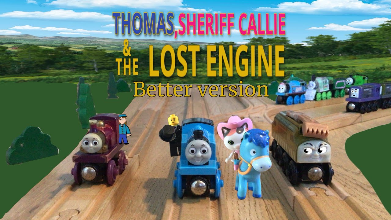 Thomas,Sheriff Callie & The Lost Engine Better Version