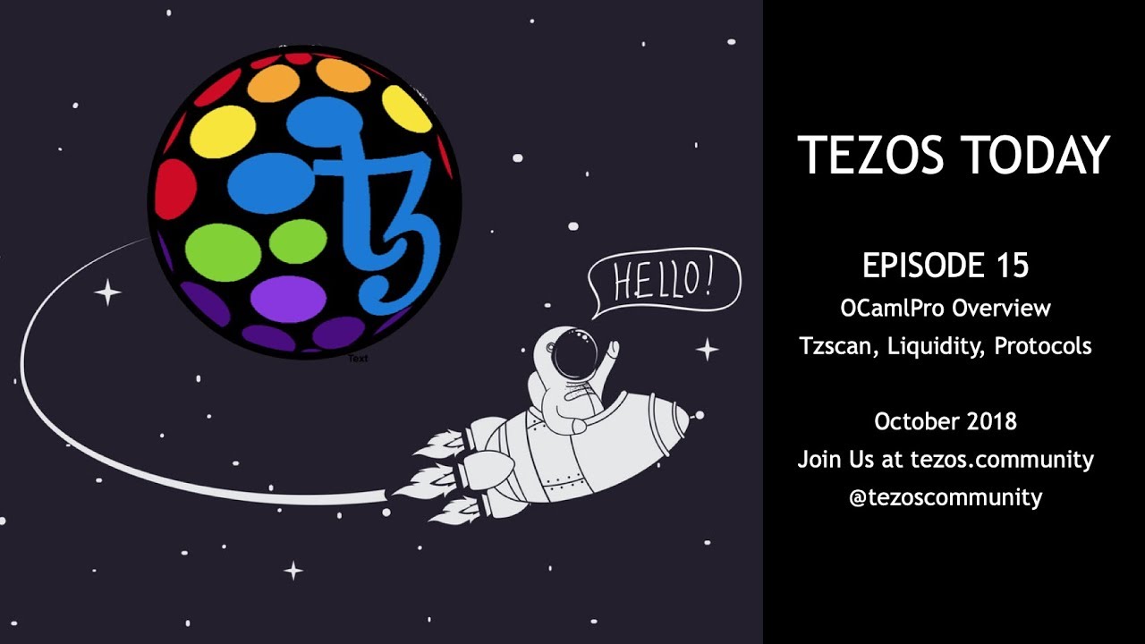 Tezos Today - Ep 15: OCamlPro, Tzscan, Liquidity