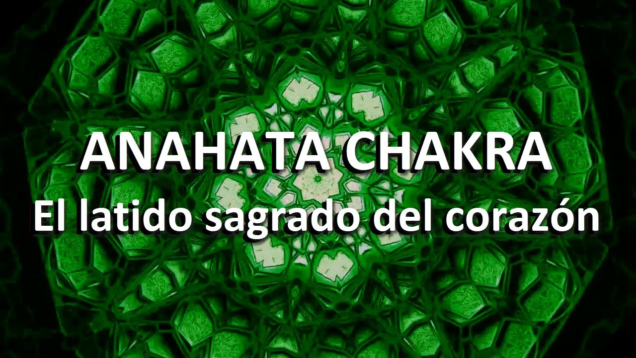 Anahata Chakra: Cómo activar el poder sanador y abrir el corazón