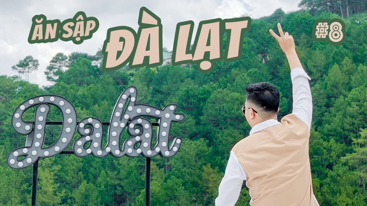 ĂN SẬP ĐÀ LẠT || TẬP 8 || Ông Sập lại đi Đà Lạt nữa rồi !