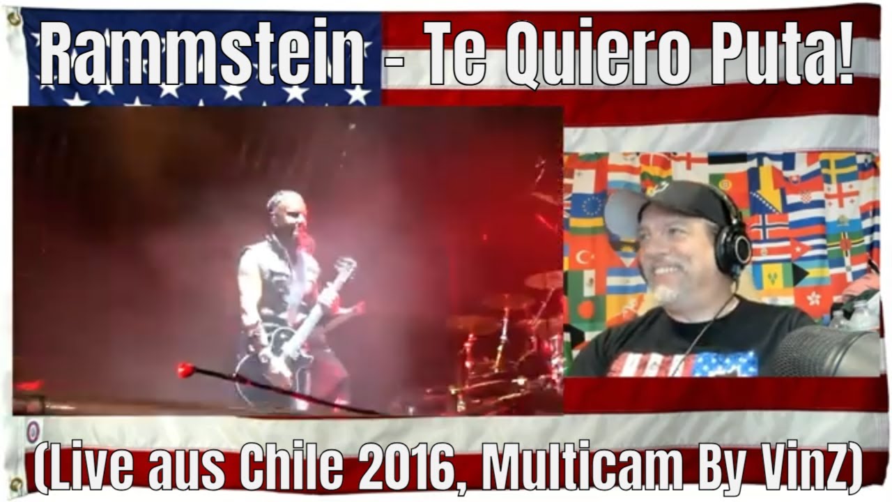 Rammstein - Te Quiero Puta! (Live aus Chile 2016, Multicam By VinZ) - REACTION