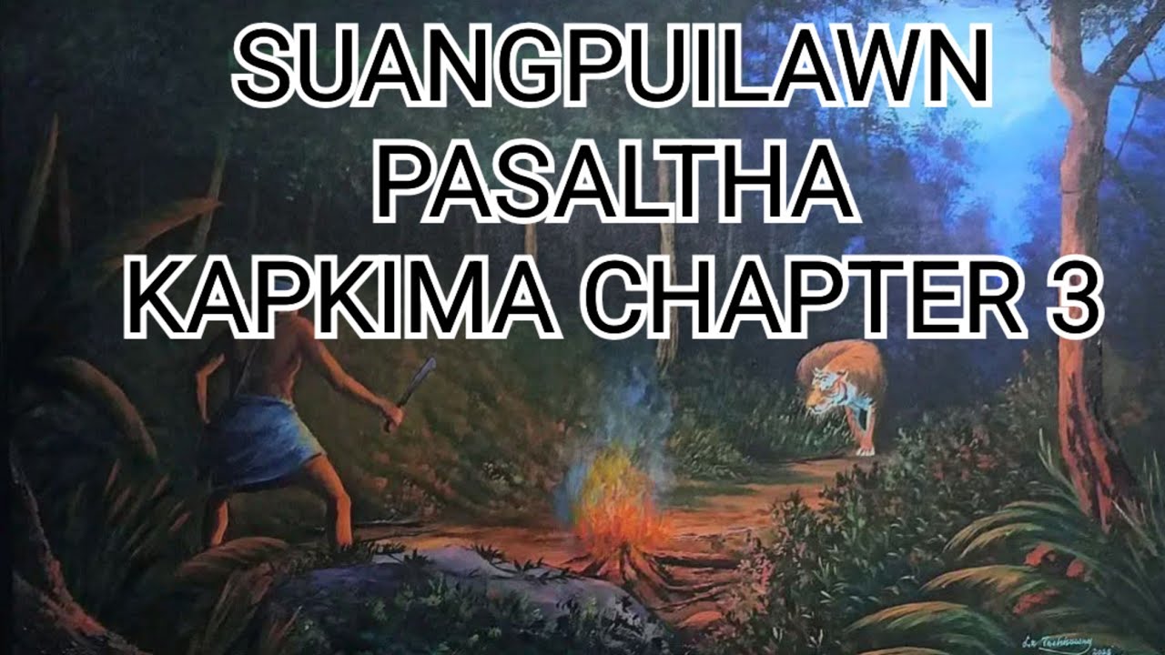 PASALṬHA KAPKIMA CHAPTER 3 (Mizo Story Audio)