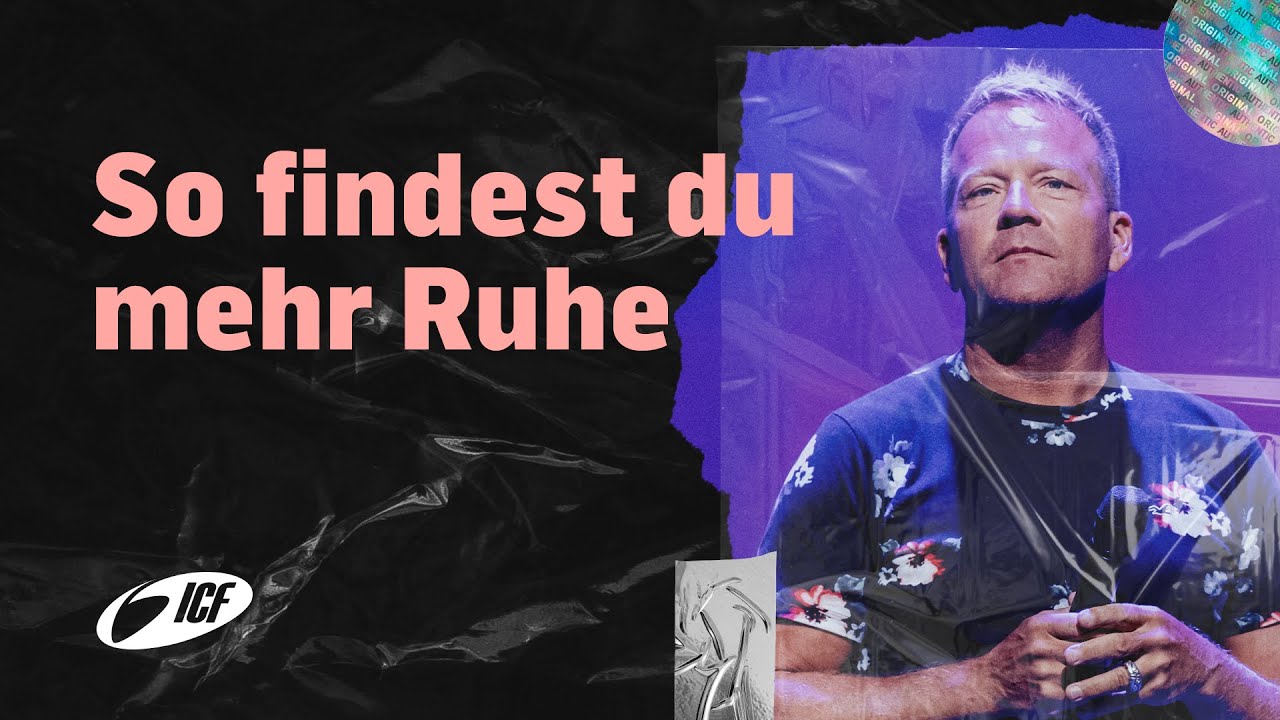 So findest du mehr Ruhe | mit Leo Bigger | ICF Zürich
