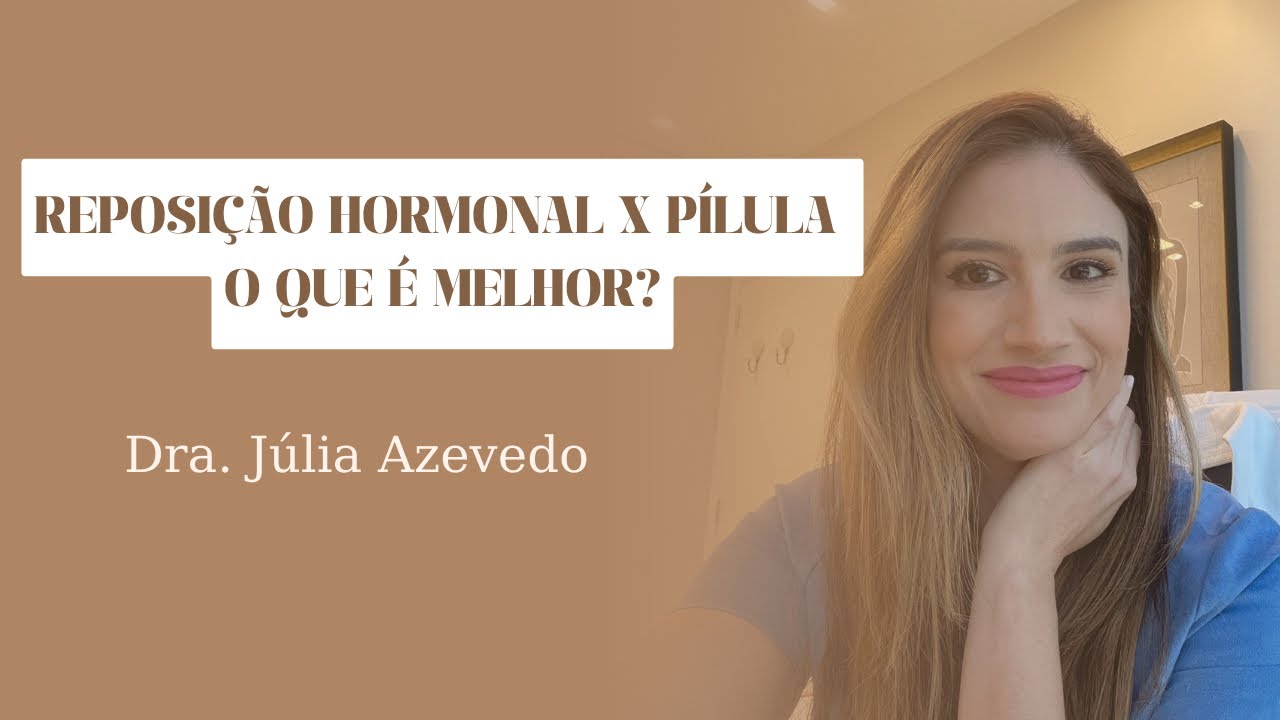Pílula X Reposição Hormonal