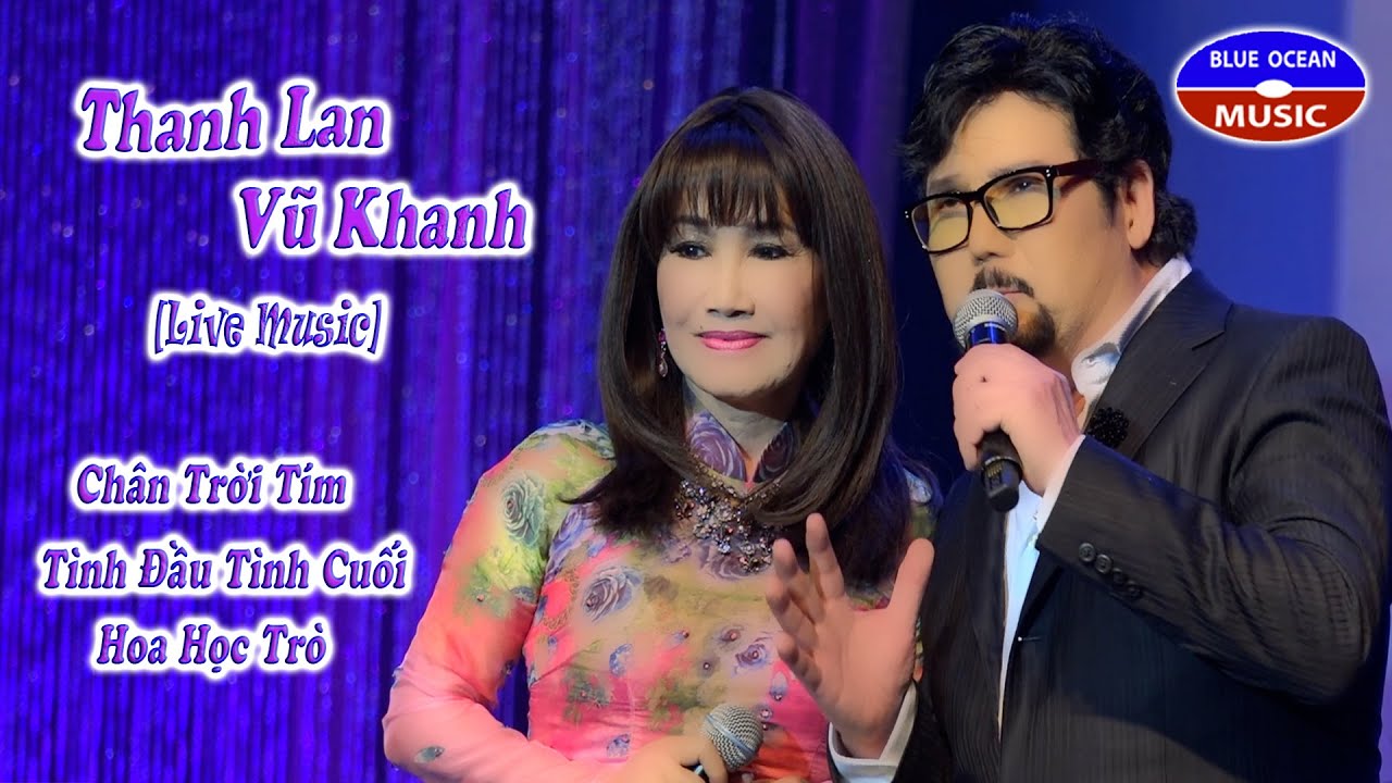 Thanh Lan - Vũ Khanh [Live Music] Chân Trời Tím, Tình Đầu Tình Cuối, Hoa Học Trò