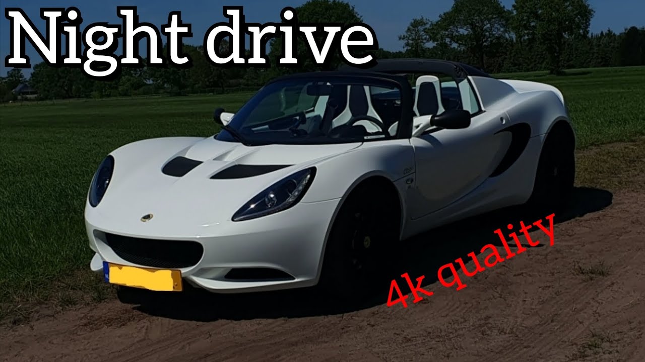 Night drive in 4k | Lotus Elise s3 Clubracer Larini exhaust