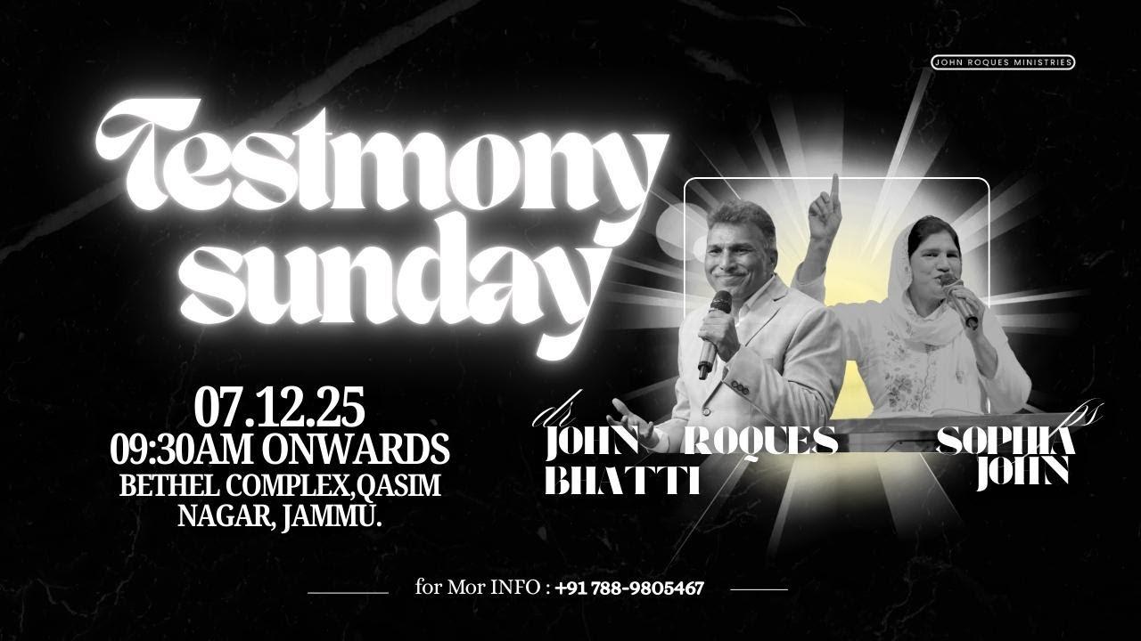 TESTIMONY SERVICE || 7-12-2025 || DR.JOHN ROQUES BHATTI.